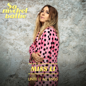 收聽Miss Li的Until It All Ends歌詞歌曲