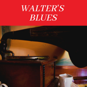 收聽Walter Horton的Walter's Blues歌詞歌曲