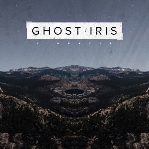 ดาวน์โหลดและฟังเพลง Pinnacle พร้อมเนื้อเพลงจาก Ghost Iris