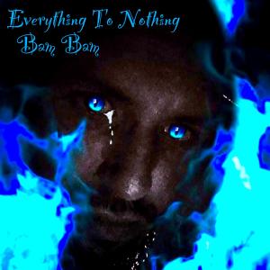 Bam Bam的專輯Everything To Nothing