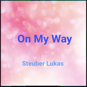On My Way dari Steuber Lukas
