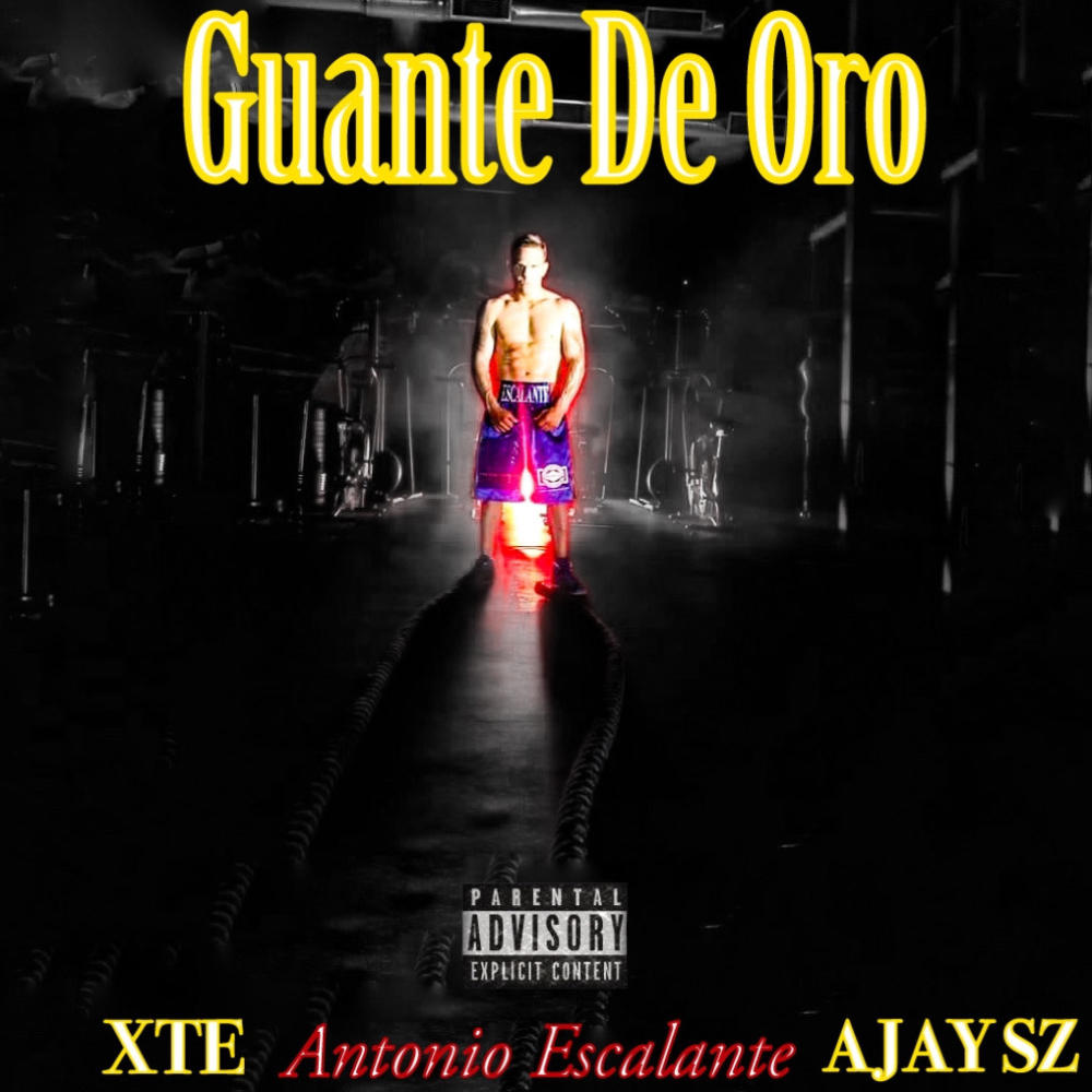 Guante De Oro (feat. XTE) (Explicit)