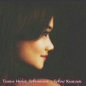 Listen to Teman Hidup Selamanya song with lyrics from Selvy Kanesya