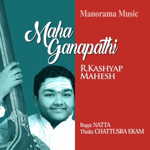 Dengarkan Maha Ganapathi - Natta - Adi (Carnatic Classical Vocal) lagu dari R. Kashyap Mahesh dengan lirik