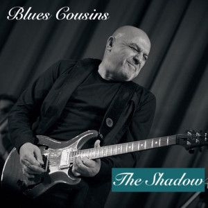 收听Blues Cousins的The Shadow歌词歌曲