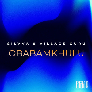 收聽Silvva的Obabamkhulu歌詞歌曲