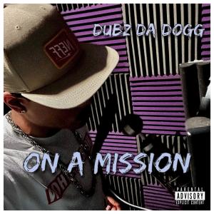 Dubz Da Dogg的專輯On A Mission (Explicit)