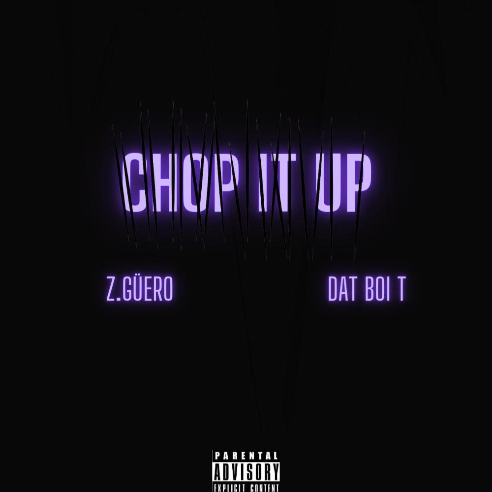 Chop It Up (feat. Dat Boi T) (Explicit)