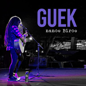 收听Nanoe Biroe的Guek歌词歌曲