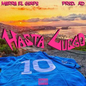 Marra El Guapo的專輯HASTA LUEGO (Explicit)
