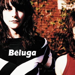 ดาวน์โหลดและฟังเพลง L'amour est fou พร้อมเนื้อเพลงจาก Beluga