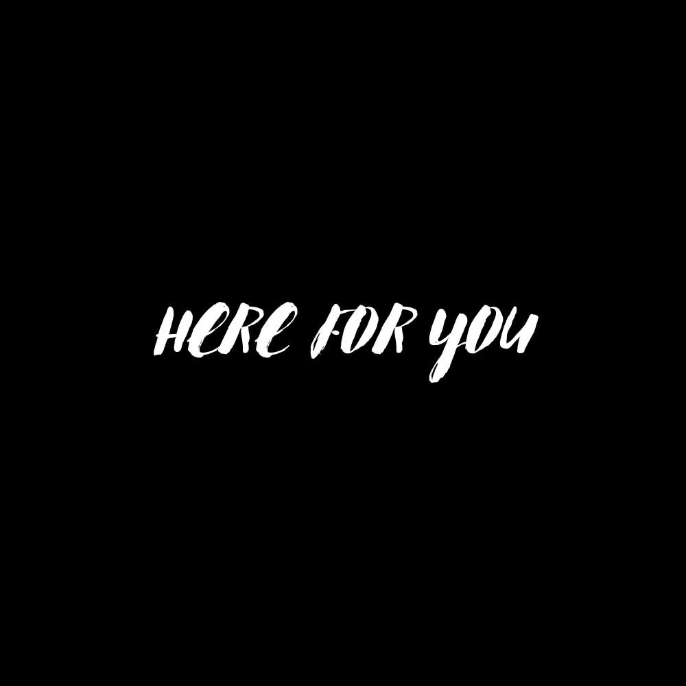 HERE FOR YOU (Explicit)