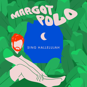 ดาวน์โหลดและฟังเพลง Sing Hallelujah พร้อมเนื้อเพลงจาก Margot Polo