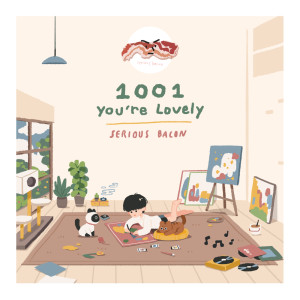 ดาวน์โหลดและฟังเพลง 1001 (You're Lovely) พร้อมเนื้อเพลงจาก SERIOUS BACON