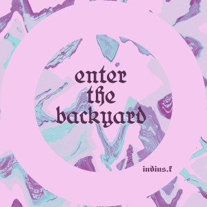 Album enter the backyard (Explicit) from Indius F