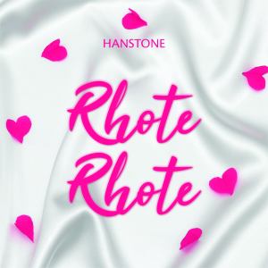 Listen to Rhote Rhote song with lyrics from Hanstone
