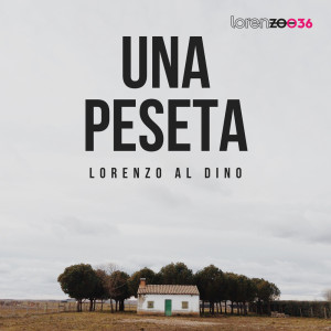 Dengarkan Una Peseta lagu dari Lorenzo Al Dino dengan lirik