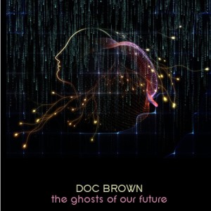 Album The Ghosts of Our Future from Doc Brown