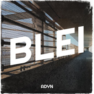 Listen to Blei (Explicit) song with lyrics from Adyn