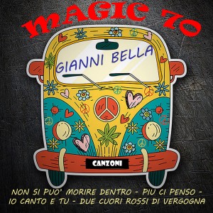 Gianni Bella的專輯Magic 70: Gianni Bella