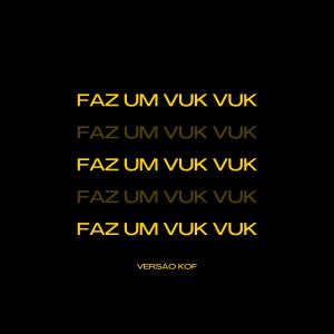 收聽Andrey Sucessada的Faz um Vuk Vuk (KOF) (Explicit)歌詞歌曲