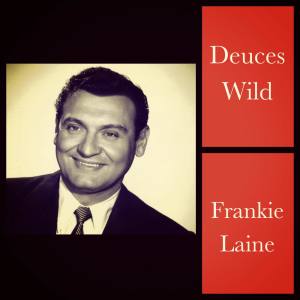 Frankie Laine的專輯Deuces Wild