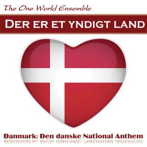 收聽The One World Ensemble的Der er et yndigt land歌詞歌曲