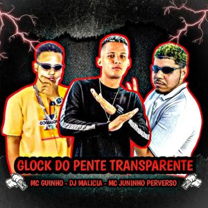 DJ Malicia的專輯Glock do Pente Transparente (Explicit)