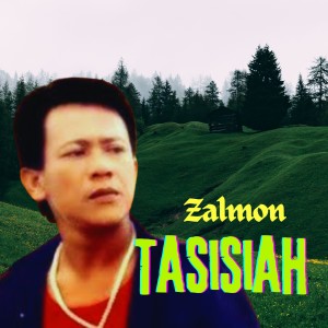 Dengarkan lagu Tasisiah nyanyian Zalmon dengan lirik