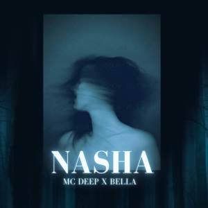 Listen to Nasha song with lyrics from MC Deep