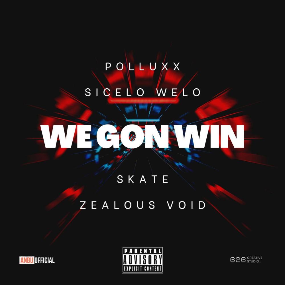 We Gon Win (feat. Sicelo Welo, SKATE & Zealous Void) (Explicit)