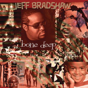 Jeff Bradshaw的專輯Bone Deep
