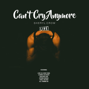 Can't Cry Anymore (Live)