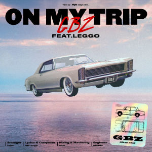 ดาวน์โหลดและฟังเพลง On My Trip พร้อมเนื้อเพลงจาก GBZ