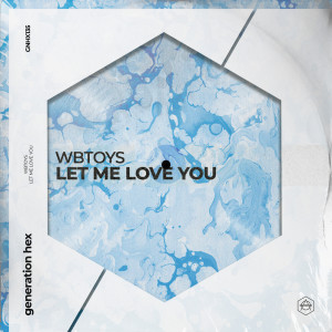 收听Wbtoys的Let Me Love You歌词歌曲