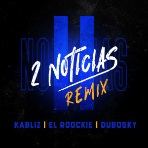 Listen to 2 Noticias (Remix|Explicit) song with lyrics from Kabliz