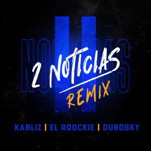 Album 2 Noticias ((Remix)) (Explicit) from Kabliz