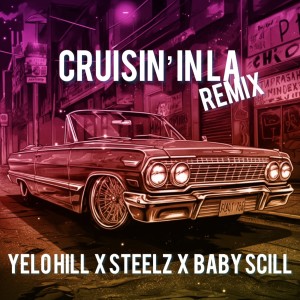 Steelz的专辑Cruisin in LA (Remix) (Explicit)