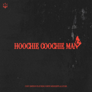 Dengarkan lagu Hoochie Coochie Man (feat. North Mississippi Allstars) (Explicit) nyanyian Cody Simpson dengan lirik