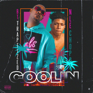 Listen to Coolin (Explicit) song with lyrics from BT TRAPTIZED
