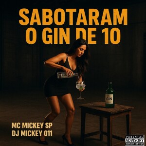 Album Sabotaram o Gin de 10 (Explicit) from Mc Mickey SP