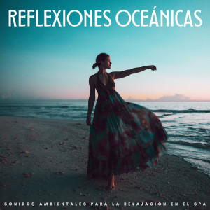 MusicoterapiaTeam的专辑Reflexiones Oceánicas: Sonidos Ambientales Para La Relajación En El Spa