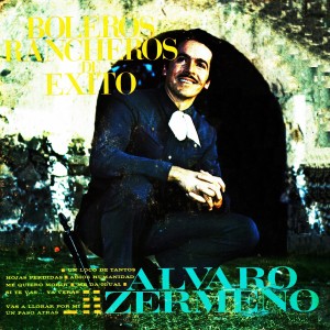 Alvaro Zermeño的專輯Boleros rancheros de éxito