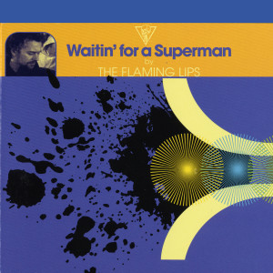 ดาวน์โหลดและฟังเพลง Waitin' for a Superman (Album Version) พร้อมเนื้อเพลงจาก The Flaming Lips