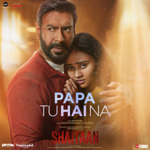 Dengarkan lagu Papa Tu Hai Na (From "Shaitaan") nyanyian Sireesha Bhagavatula dengan lirik