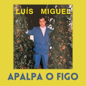 Luis Miguel的专辑Apalpa O Figo