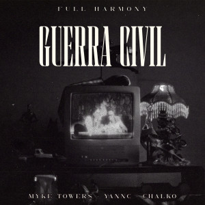 อัลบัม GUERRA CIVIL (feat. Full Harmony) [Explicit] ศิลปิน Myke Towers