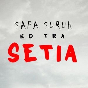 Album Sapa Suruh Ko Tra Setia oleh DJ Qhelfin