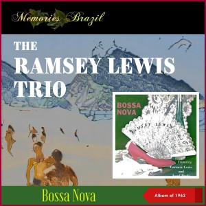 อัลบัม Bossa Nova (Album of 1962) ศิลปิน The Ramsey Lewis Trio