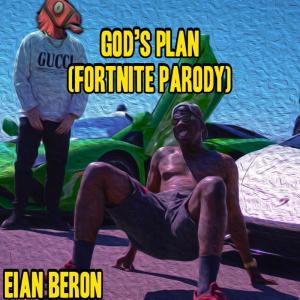 收聽Eian Beron的God's Plan (FORTNITE PARODY)歌詞歌曲